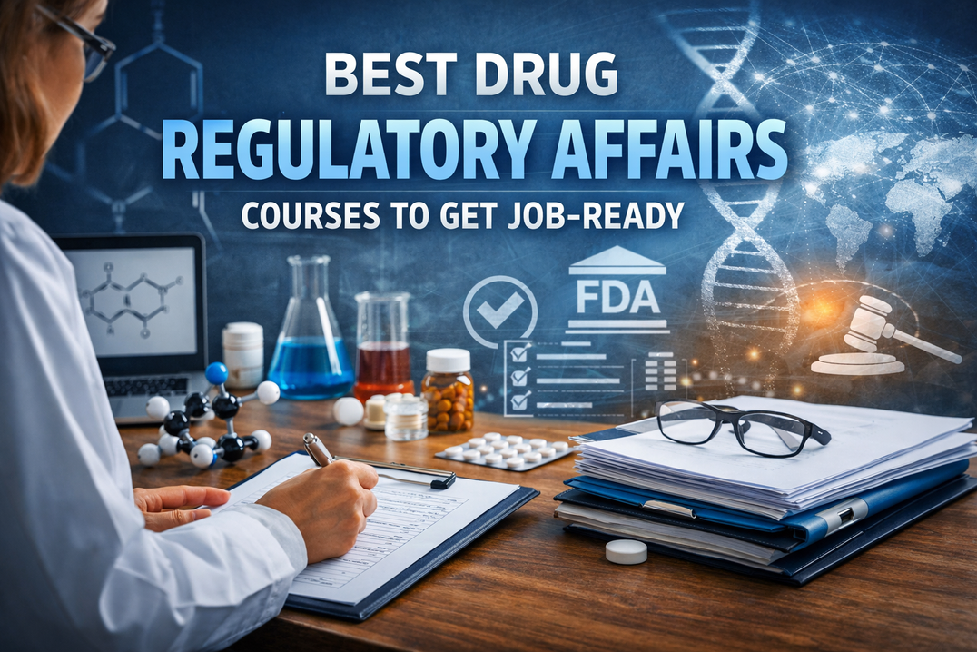 Best Drug Regulatory Affairs Courses to Get Job-Ready